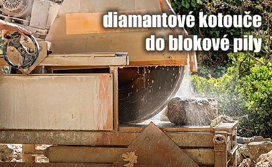 diamantové kotouče do blokové pily